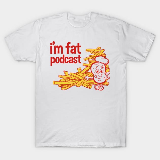 French Fries T-Shirt by ImFatPodcast